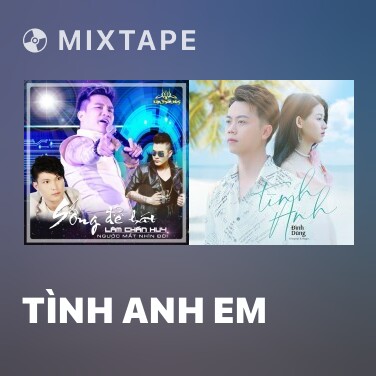Mixtape Tình Anh Em - Various Artists