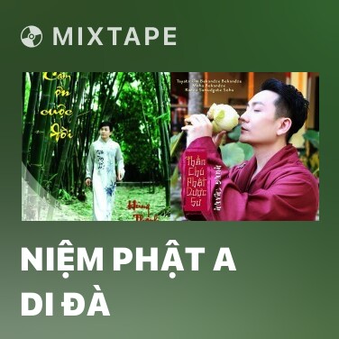 Mixtape Niệm Phật A Di Đà - Various Artists