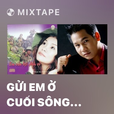 Mixtape Gửi Em Ở Cuối Sông Hồng - Various Artists