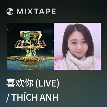 Mixtape 喜欢你 (live) / Thích Anh - Various Artists