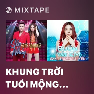 Mixtape Khung Trời Tuổi Mộng (Remix) - Various Artists