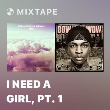Mixtape I Need A Girl, Pt. 1 - Various Artists