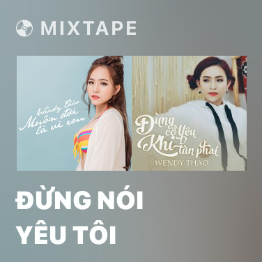 Mixtape Đừng Nói Yêu Tôi - Various Artists