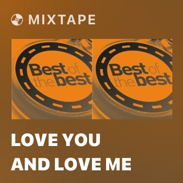 Mixtape Love You And Love Me - Various Artists