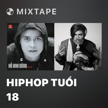 Mixtape Hiphop Tuổi 18 - Various Artists