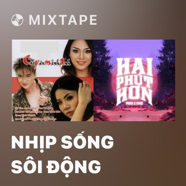 Mixtape Nhịp Sống Sôi Động - Various Artists