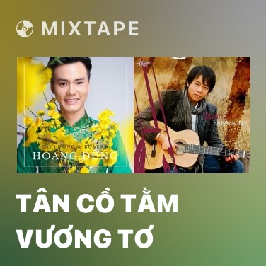Mixtape Tân Cổ Tằm Vương Tơ - Various Artists