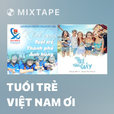 Mixtape Tuổi Trẻ Việt Nam Ơi - Various Artists