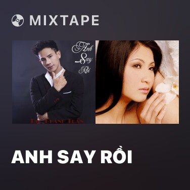 Mixtape Anh Say Rồi - Various Artists
