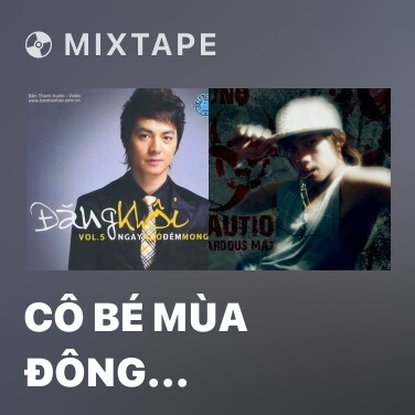 Mixtape Cô Bé Mùa Đông (Remix) - Various Artists