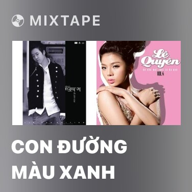 Mixtape Con Đường Màu Xanh - Various Artists