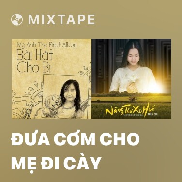 Mixtape Đưa Cơm Cho Mẹ Đi Cày - Various Artists