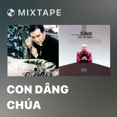 Mixtape Con Dâng Chúa - Various Artists