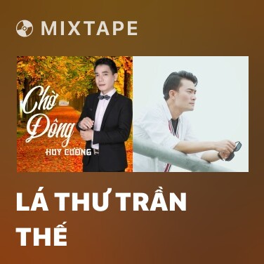 Mixtape Lá Thư Trần Thế