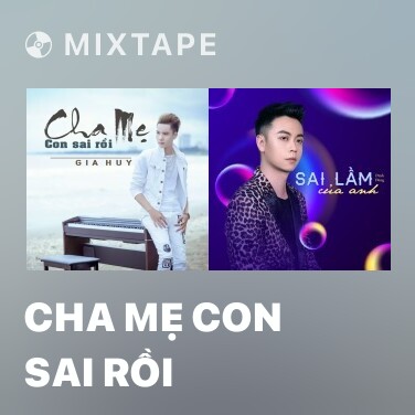 Mixtape Cha Mẹ Con Sai Rồi - Various Artists
