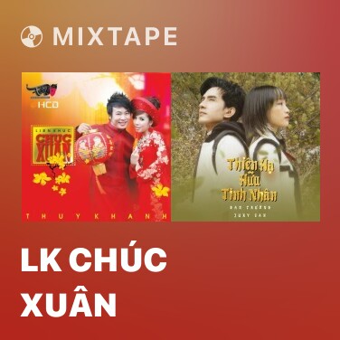 Mixtape LK Chúc Xuân - Various Artists