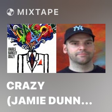 Mixtape Crazy (Jamie Dunn Remix) - Various Artists