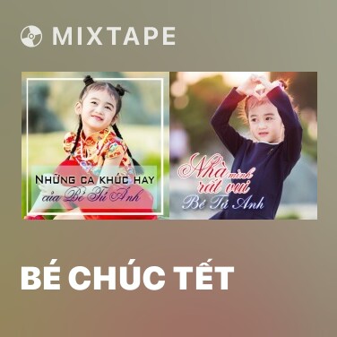 Mixtape Bé Chúc Tết - Various Artists