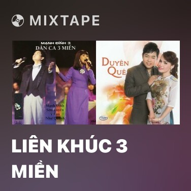 Mixtape Liên Khúc 3 Miền - Various Artists