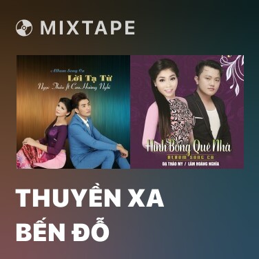 Mixtape Thuyền Xa Bến Đỗ - Various Artists