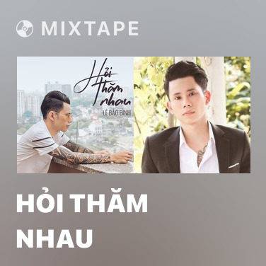 Mixtape Hỏi Thăm Nhau - Various Artists