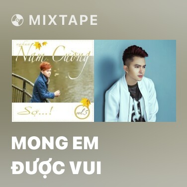 Mixtape Mong Em Được Vui - Various Artists