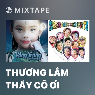 Mixtape Thương Lắm Thầy Cô Ơi - Various Artists