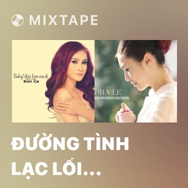 Mixtape Đường Tình Lạc Lối (OST Nhân Tình Lạc Lối) - Various Artists