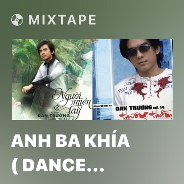Mixtape Anh Ba Khía ( Dance Version ) - Various Artists