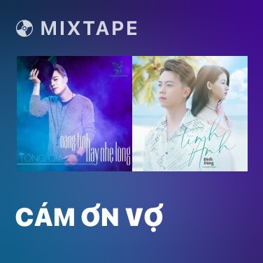 Mixtape Cám Ơn Vợ - Various Artists