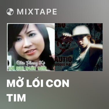 Mixtape Mở Lối Con Tim - Various Artists