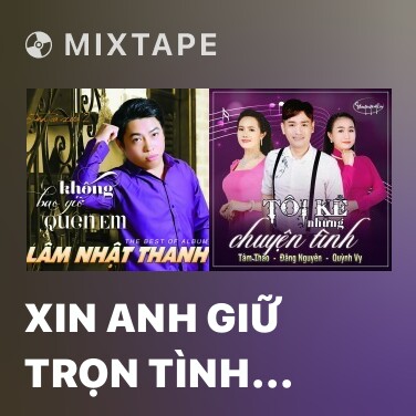 Mixtape Xin Anh Giữ Trọn Tình Quê - Various Artists