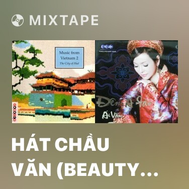 Mixtape Hát Chầu Văn (Beauty of The Ancient Capital) - Various Artists