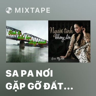 Mixtape Sa Pa Nơi Gặp Gỡ Đất Trời - Various Artists