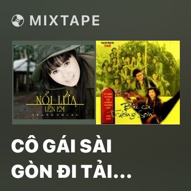Mixtape Cô Gái Sài Gòn Đi Tải Đạn - Various Artists
