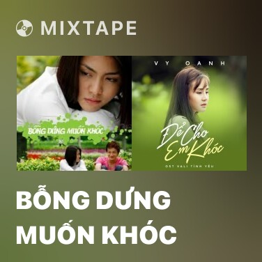 Mixtape Bỗng Dưng Muốn Khóc - Various Artists