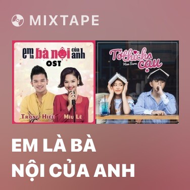 Mixtape Em Là Bà Nội Của Anh - Various Artists