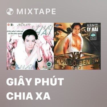 Mixtape Giây Phút Chia Xa - Various Artists