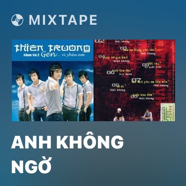Mixtape Anh Không Ngờ - Various Artists