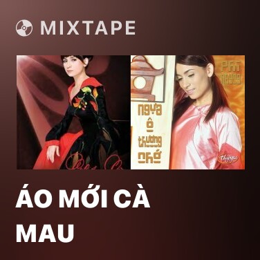 Mixtape Áo Mới Cà Mau - Various Artists