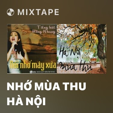Mixtape Nhớ Mùa Thu Hà Nội - Various Artists