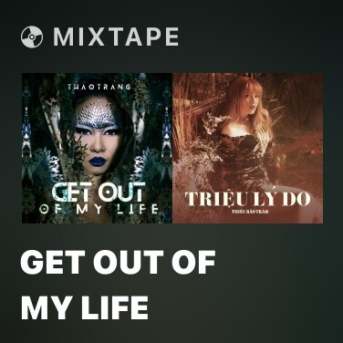 Mixtape Get Out Of My Life - Various Artists