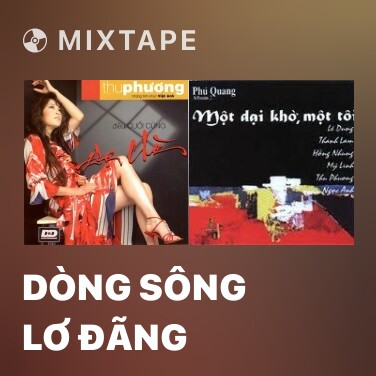 Mixtape Dòng Sông Lơ Đãng - Various Artists