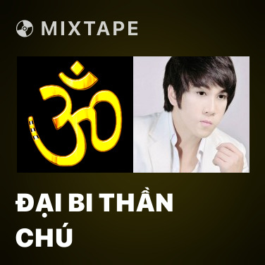 Mixtape Đại Bi Thần Chú - Various Artists