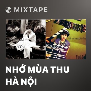 Mixtape Nhớ Mùa Thu Hà Nội - Various Artists
