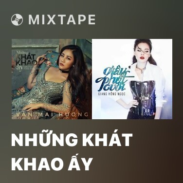Mixtape Những Khát Khao Ấy - Various Artists