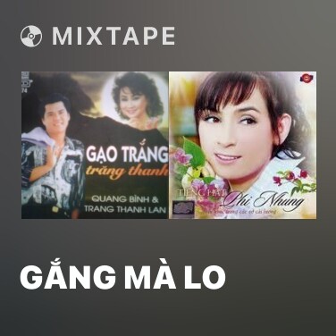 Mixtape Gắng Mà Lo - Various Artists