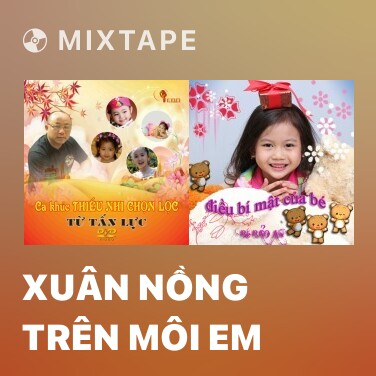 Mixtape Xuân Nồng Trên Môi Em - Various Artists