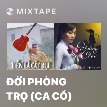 Mixtape Đời Phòng Trọ (Ca Cổ) - Various Artists