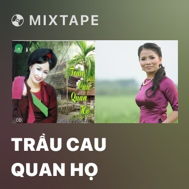 Mixtape Trầu Cau Quan Họ - Various Artists
